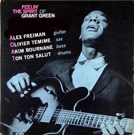 FEELIN’ THE SPIRIT OF GRANT GREEN